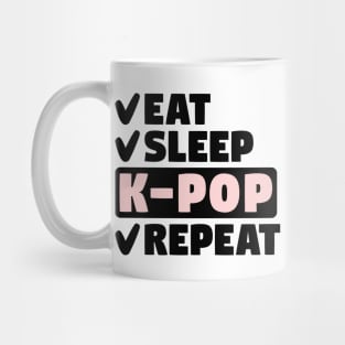 Eat, sleep, k-pop, repeat Mug